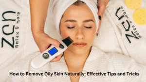 Read more about the article How to Remove Oily Skin Naturally: Effective Tips and Tricks